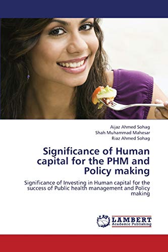 significance of human capital for the phm and policy making significance of investing in human capital 1st