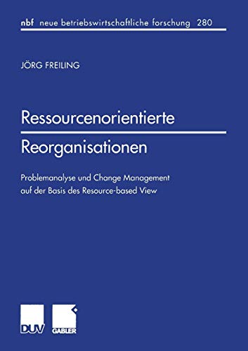 Ressourcenorientierte Reorganisationen Problemanalyse Und Change Management Auf Der Basis Des Resource Based View 280
