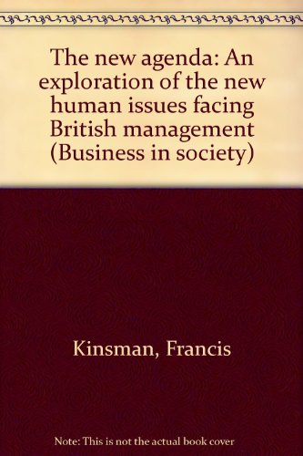 the new agenda an exploration of the new human issues facing british management 1st edition francis kinsman