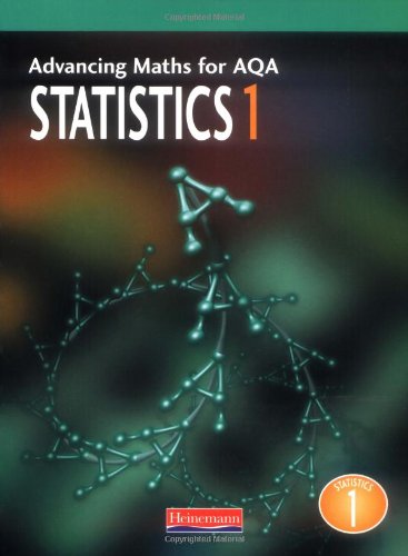 advancing maths for aqa statistics 1 1st edition combined author team 0435513125, 9780435513122