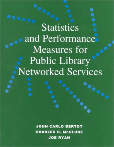 tatistics and performance measures public library networked services 1st edition john carlo bertot, charles