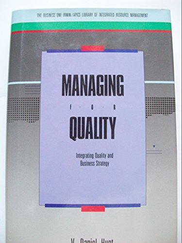managing for quality integrating quality and business strategy 1st edition hunt, v. daniel 1556235445,