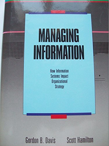 managing information how information systems impact organizational strategy 1st edition davis, gordon b.,