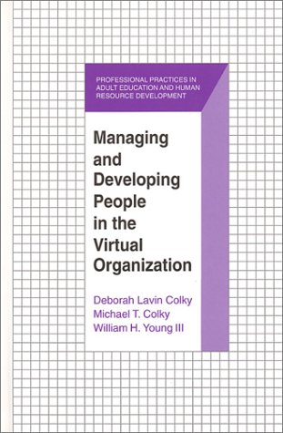 managing and developing people in the virtual organization 1st edition colky, deborah lavin, michael t.,