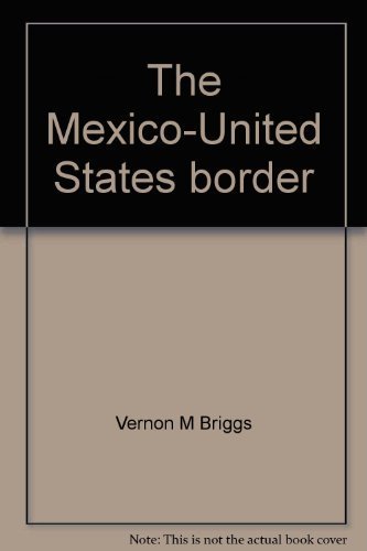 the mexico united states border public policy and chicano economic welfare 1st edition briggs, vernon m