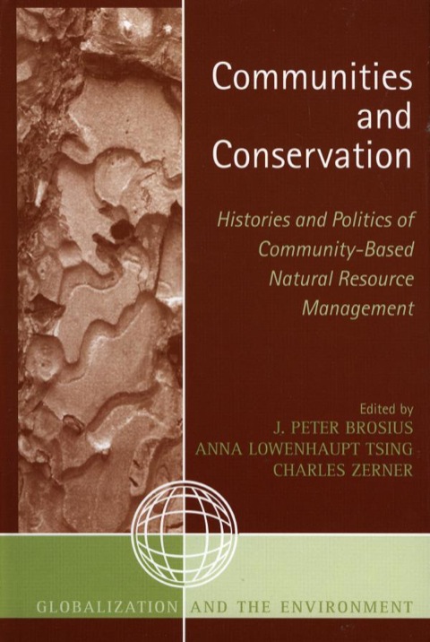 communities and conservation histories and politics of community based natural resource management 1st