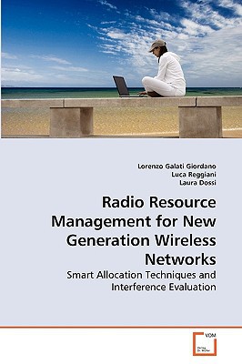 radio resource management for new generation wireless networks smart allocation techniques and interference