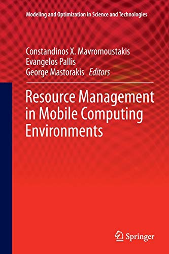 resource management in mobile computing environments 1st edition constandinos x. mavromoustakis 3319343025,