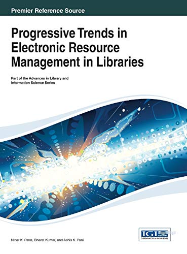 progressive trends in electronic resource management in libraries 1st edition nihar k. patra 1466647612,