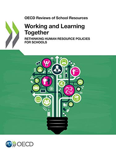 oecd reviews of school resources working and learning together rethinking human resource policies for schools