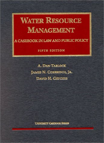 water resource management  in law and public policy 5th edition tarlock, a. dan, getches, david h.,