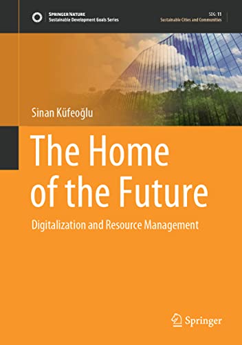 the home of the future digitalization and resource management 1st edition küfeo?lu, sinan 3030750922,