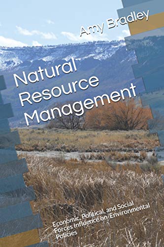 natural resource management economic political and social forces influence on environmental policies  bradley