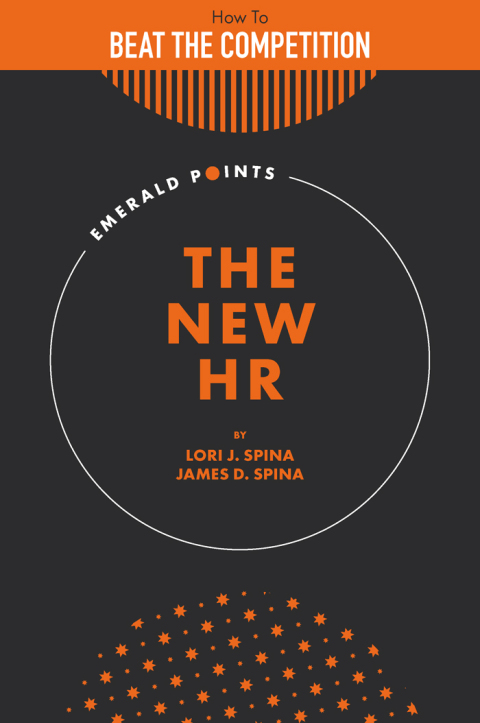 the new hr how to beat the competition with a strategically focused human resource team 8th edition spina,