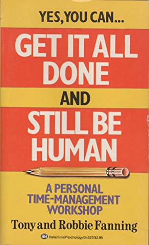 get it all done and still be human a personal time management workshop 1st edition tony and robbie fanning