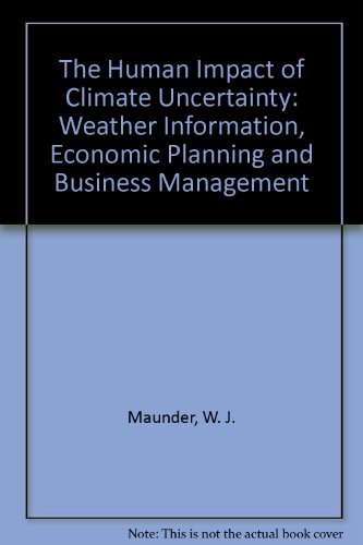 human impact of climate uncertainty weather information economic planning and business management  maunder,