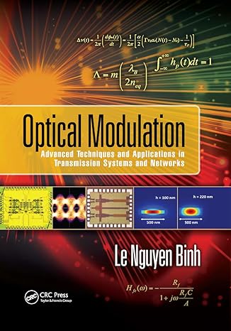 optical modulation advanced techniques and applications in transmission systems and networks 1st edition le