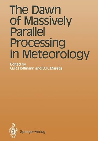 the dawn of massively parallel processing in meteorology 1st edition geerd-r. hoffmann ,dimitris k. maretis