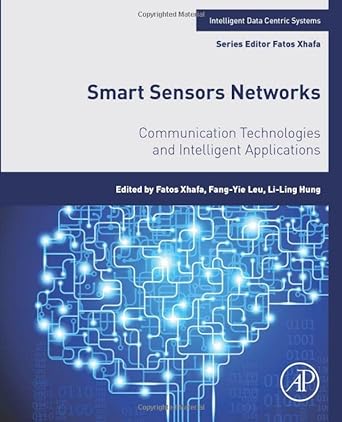 smart sensors networks communication technologies and intelligent applications 1st edition fatos xhafa phd