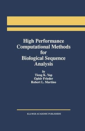 high performance computational methods for biological sequence analysis 1st edition tieng k. yap ,ophir