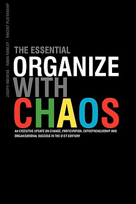 the essential organize with chaos an executive update on change participation entrepreneurship and