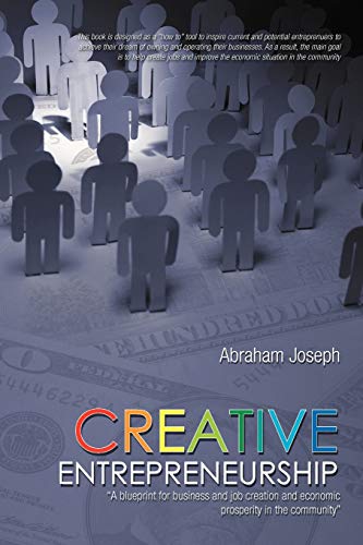 creative entrepreneurship a blueprint for business and job creation and economic prosperity in the community