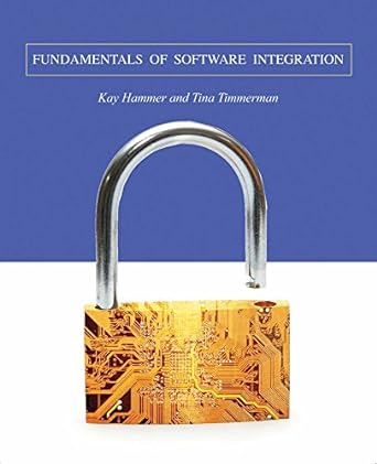 fundamentals of software integration 1st edition kay hammer ,tina timmerman 0763741337, 978-0763741334