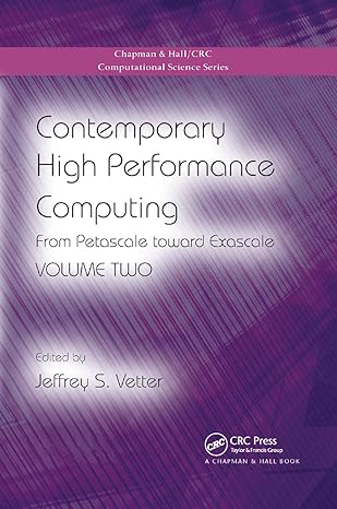 contemporary high performance computing from petascale toward exascale volume two 1st edition jeffrey s.
