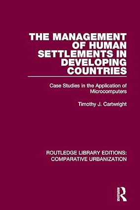 the management of human settlements in developing countries case studies in the application of microcomputers