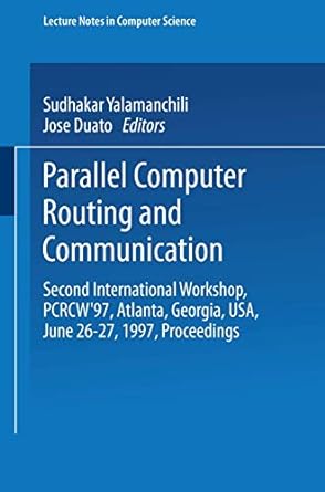 parallel computer routing and communication second international workshop pcrcw 97 atlanta georgia usa june