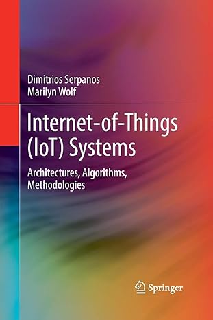 internet of things iot systems architectures algorithms methodologies 1st edition dimitrios serpanos ,marilyn