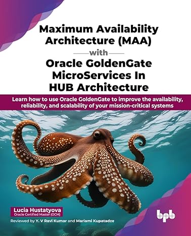 maximum availability architecture with oracle goldengate microservices in hub architecture learn how to use