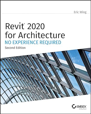 revit 2020 for architecture no experience required 2nd edition eric wing 111956008x, 978-1119560081