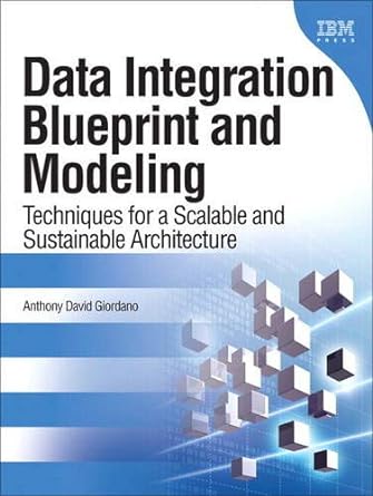 data integration blueprint and modeling techniques for a scalable and sustainable architecture 1st edition