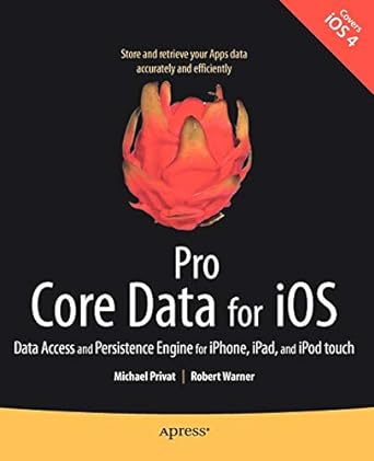 pro core data for ios data access and persistence engine for iphone ipad and ipod touch 1st edition michael