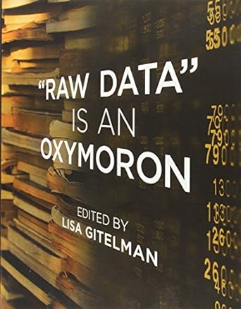 raw data is an oxymoron 1st edition lisa gitelman 0262518287, 978-0262518284