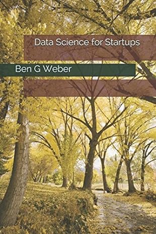 data science for startups 1st edition ben g weber 1983057975, 978-1983057977