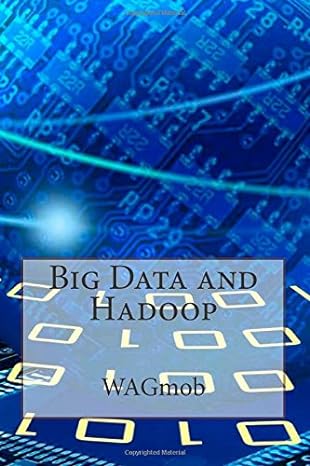 big data and hadoop 1st edition wagmob 1500839051, 978-1500839055