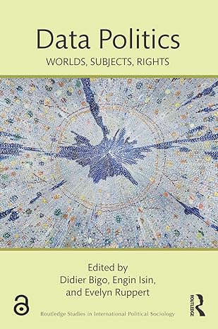data politics worlds subjects rights 1st edition didier bigo ,engin isin ,evelyn ruppert 1138053260,