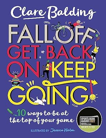 fall off get back on keep going 10 ways to be at the top of your game 1st edition clare balding 1526363410,