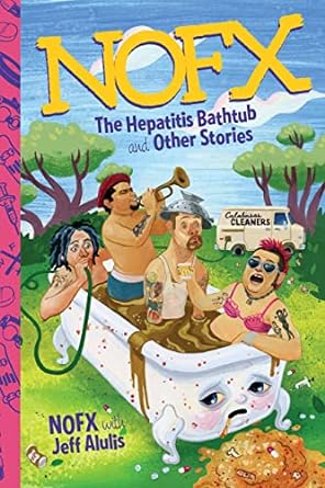 nofx the hepatitis bathtub and other stories 1st edition nofx ,jeff alulis 0306824779, 978-0306824777