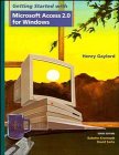 getting started with microsoft acces 2.0 for windows 1st edition henry gaylord 0471120561, 978-0471120568