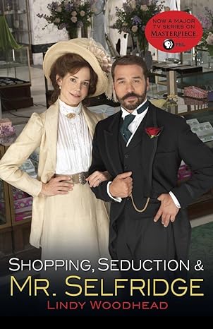 shopping seduction and mr selfridge 1st edition lindy woodhead 0812985044, 978-0812985047