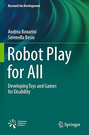 robot play for all developing toys and games for disability 1st edition andrea bonarini ,serenella besio
