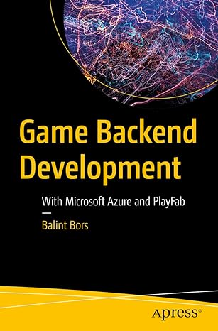 game backend development with microsoft azure and playfab 1st edition balint bors 1484289099, 978-1484289099
