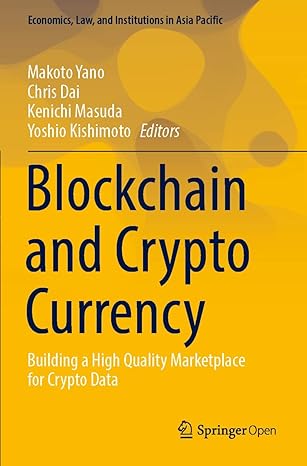 blockchain and crypto currency building a high quality marketplace for crypto data 1st edition makoto yano