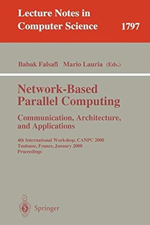 network based parallel computing communication architecture and applications 4th international workshop canpc
