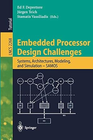embedded processor design challenges systems architectures modeling and simulation samos 1st edition ed f.