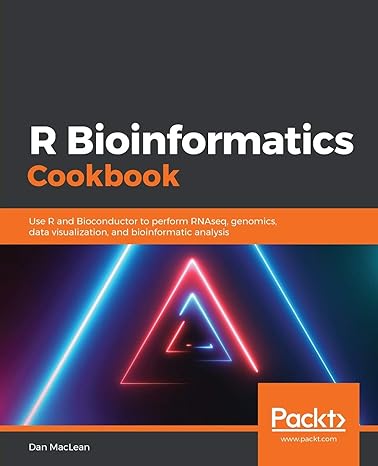 r bioinformatics cookbook use r and bioconductor to perform rnaseq genomics data visualization and