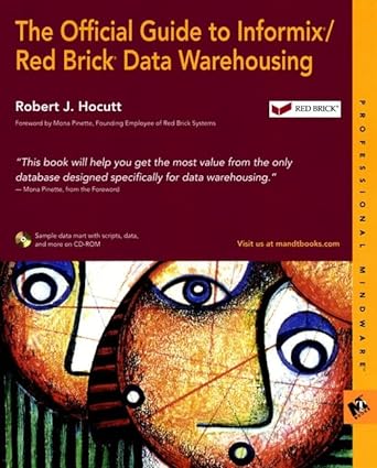 the official guide to informix red brick data warehousing 1st edition robert j hocutt, mona pinette